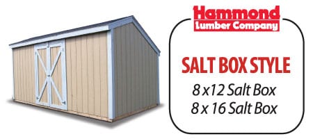 Hammond Lumber Company storage Shed & Storage Buildings Salt Box 8'x12' 8'x16'