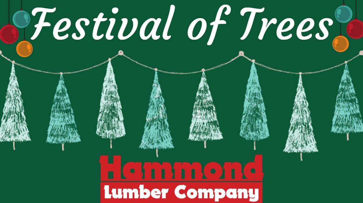 Hammond Lumber Company Festival of Trees